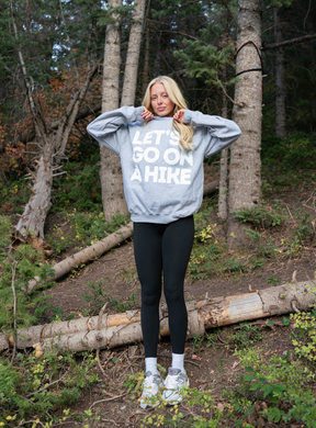 Let's Go On a Hike Gray Sweatshirt (pre-order)