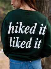 Hiked it Liked it Forest Sweatshirt